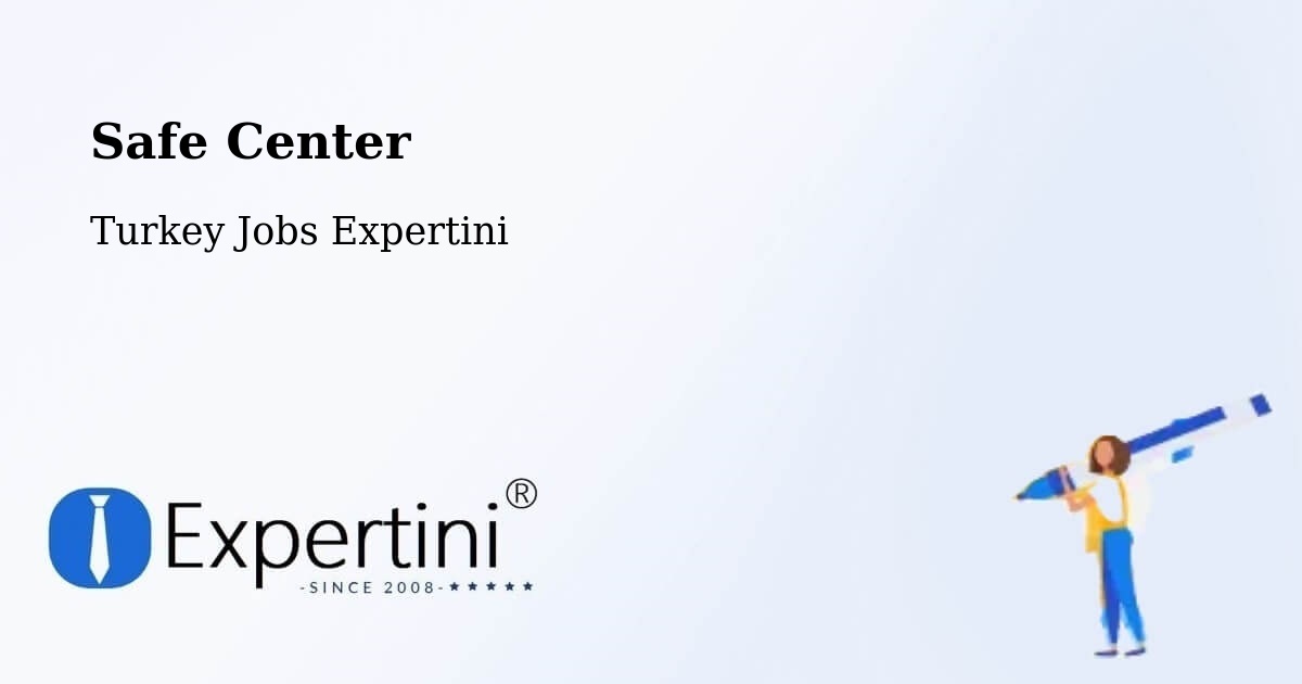 Safety Center – Kocaköy - Turkey Jobs Expertini